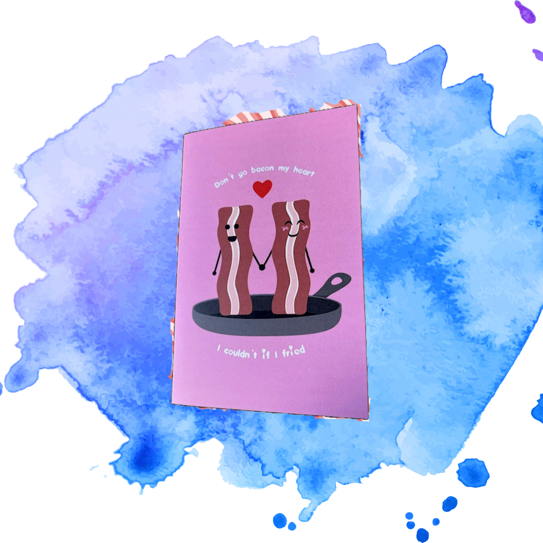 Don't Go Bacon My Heart Greeting Card