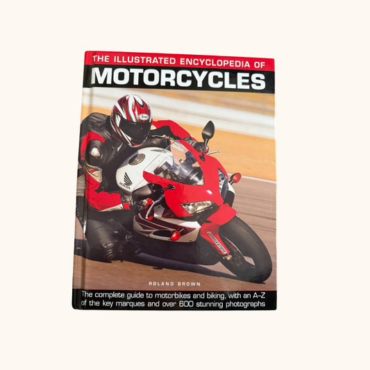 The Illustrated Encyclopedia of Motorcycles – Hardcover by Roland Brown