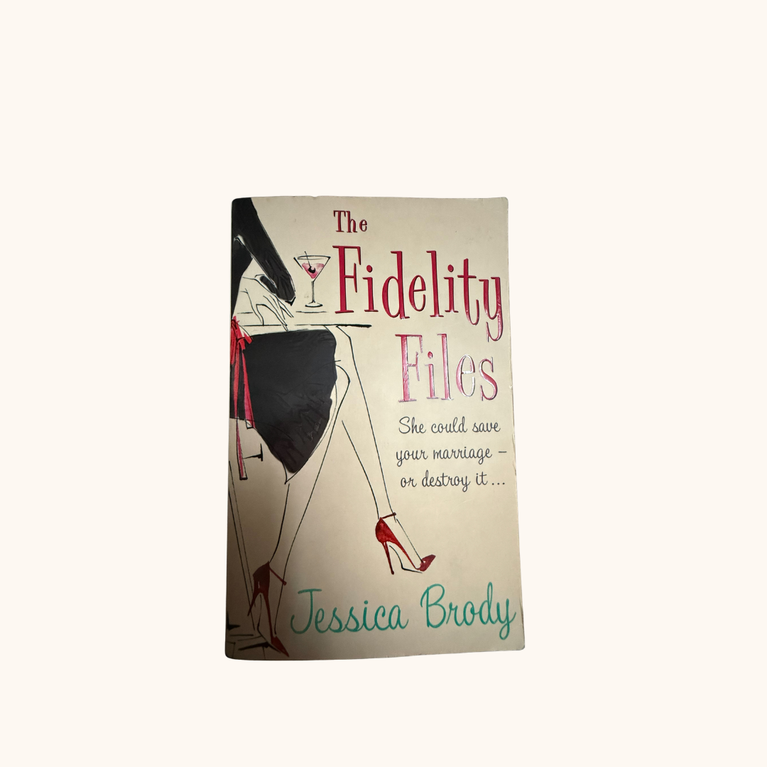 The Fidelity Files — Jessica Brody